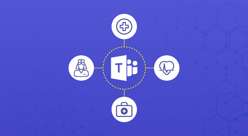 Microsoft Teams for Healthcare: Empowering Care Team Collaboration ...