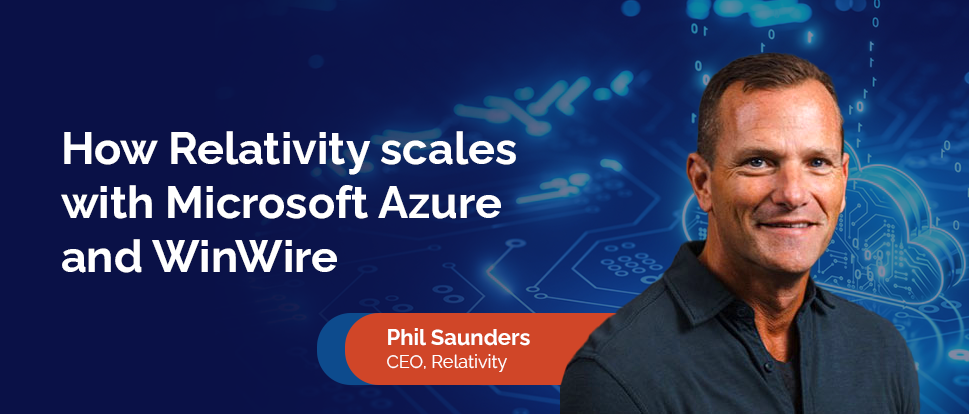 How Relativity scales with Microsoft Azure and WinWire